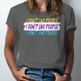 I Don't Like People Sarcastic Humanity Hater Introvert Unisex Jersey T-Shirt I Don't Like People Sarcastic Humanity Hater Introvert Unisex Jersey T-Shirt