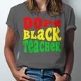 Dope Teacher African American Graduation History Month Unisex Jersey T-Shirt