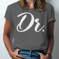 Dr Doctor Medical School Graduation Men & Women New Doctor Unisex Jersey T-Shirt