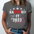 Earned It 2023 For Nurse Graduation Or RN LPN Class Of 2023 Unisex Jersey T-Shirt
