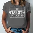 Earned Not Given Police Graduation Deputy Sheriff Unisex Jersey T-Shirt