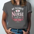 My Favorite Nurse Calls Me Mom Nursing Students Graduation Unisex Jersey T-Shirt