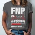 FNP In Progress Graduation Family Nurse Practitioner Unisex Jersey T-Shirt
