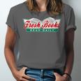 Fresh Books Read Daily Saying Reading And Book Unisex Jersey T-Shirt Fresh Books Read Daily Saying Reading And Book Unisex Jersey T-Shirt