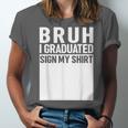 Funny College School Graduation 2025 I Graduated Sign My Unisex Jersey T-Shirt