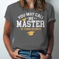 Funny Cyber Security Graduation You May Call Me Master Unisex Jersey T-Shirt