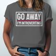 Go Away I'm Introverting Introverts Introverted Person Unisex Jersey T-Shirt Go Away I'm Introverting Introverts Introverted Person Unisex Jersey T-Shirt