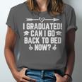 CAN I GO BACK TO BED Shirt Graduation For Him Her Unisex Jersey T-Shirt