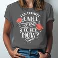 I Graduated Can I Go Back To Bed Now Graduate Graduation Unisex Jersey T-Shirt
