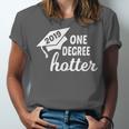Graduation For Her Him 2019 One Degree Hotter Unisex Jersey T-Shirt