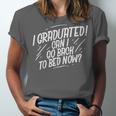 Graduation Can I Go Back To Bed Shirt Unisex Jersey T-Shirt