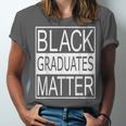 Graduation Graduates Matter T-Shirt Unisex Jersey T-Shirt