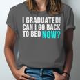 Graduation Shirt For Him Her Can I Go Back To Bed Unisex Jersey T-Shirt