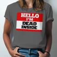 Hello I'm Dead Inside Name Tag Introvert Sarcastic Unisex Jersey T-Shirt