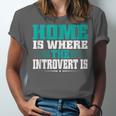 Home Is Where The Introvert Is Introvert Unisex Jersey T-Shirt