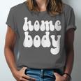 Homebody Introvert I Want To Stay Home Quiet Please Unisex Jersey T-Shirt