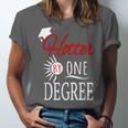 Hotter By One DEGREE Graduation Shirt For Her Him 2018 Unisex Jersey T-Shirt