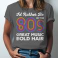I'd Rather Be In The 80s Iconic Music Nostalgia Vintage Unisex Jersey T-Shirt