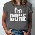 I'm Done Sarcastic Introvert Introversion Unisex Jersey T-Shirt I'm Done Sarcastic Introvert Introversion Unisex Jersey T-Shirt