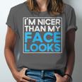I'm Nicer Than My Face Looks Shy People Introverts Unisex Jersey T-Shirt I'm Nicer Than My Face Looks Shy People Introverts Unisex Jersey T-Shirt