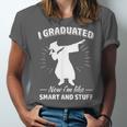 Now I'm Like Smart And Stuff Funny Graduation Tshirt Unisex Jersey T-Shirt