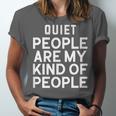 Introvert Quiet People Are My Kind Of People Unisex Jersey T-Shirt Introvert Quiet People Are My Kind Of People Unisex Jersey T-Shirt