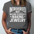 Introvert Quotes Introverted Discuss Making Jewelry Unisex Jersey T-Shirt
