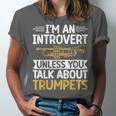 Im An Introvert Unless You Talk About Trumpets Unisex Jersey T-Shirt Im An Introvert Unless You Talk About Trumpets Unisex Jersey T-Shirt