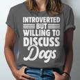 Introverted But Willing To Discuss Dogs Introverts Unisex Jersey T-Shirt Introverted But Willing To Discuss Dogs Introverts Unisex Jersey T-Shirt