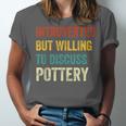 Introverted But Willing To Discuss Pottery Hobby Unisex Jersey T-Shirt Introverted But Willing To Discuss Pottery Hobby Unisex Jersey T-Shirt