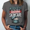 Introverted But Willing Discuss Skincare Unisex Jersey T-Shirt Introverted But Willing Discuss Skincare Unisex Jersey T-Shirt