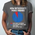 How Introverts Make Friends Sayings For Introverts Unisex Jersey T-Shirt