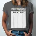 It's My Graduation Sign My Shirt Class Of 2022 For Men Women Unisex Jersey T-Shirt