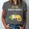 It's Too Peopley Outside Introvert And Cat Lover Unisex Jersey T-Shirt