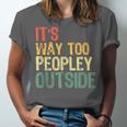 It's Way Too Peopley Outside Introvert Sarcastic Vintage Unisex Jersey T-Shirt