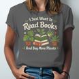 I Just Want To Read Books And Buy More Plants Unisex Jersey T-Shirt