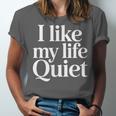 I Like My Life Quiet Introvert Minimal Quote Unisex Jersey T-Shirt I Like My Life Quiet Introvert Minimal Quote Unisex Jersey T-Shirt