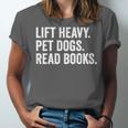 Lift Heavy Pet Dogs Read Books Gym Workout Weight Lifter Unisex Jersey T-Shirt