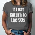 If Lost Return To The 90s Retro Throwback Nostalgia Apparel Unisex Jersey T-Shirt