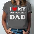 I Love My Introvert Dad I Heart My Introvert Dad Unisex Jersey T-Shirt I Love My Introvert Dad I Heart My Introvert Dad Unisex Jersey T-Shirt