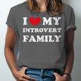 I Love My Introvert Family I Heart My Introvert Family Unisex Jersey T-Shirt