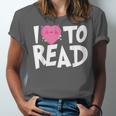 I LOVE TO READ Reading Books Bookworm Library Day Novelty Unisex Jersey T-Shirt