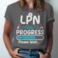 LPN In Progress Loading Future Nurse Graduation Lover Unisex Jersey T-Shirt