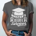 Master's Degree Survivor College Graduation Unisex Jersey T-Shirt