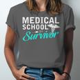 Medical School Survivor Med Student Graduation Unisex Jersey T-Shirt