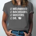 MELANATED BACHELORS MASTERS DR Doctor Graduation Unisex Jersey T-Shirt