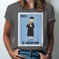 Mexican For Graduation El Graduado 2024 Unisex Jersey T-Shirt