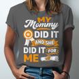 My Mommy Did It And She Did It For Me Graduation Diploma Unisex Jersey T-Shirt