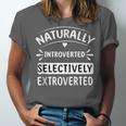 Naturally Introverted Selectively ExtrovertedIntrovert Joke Unisex Jersey T-Shirt