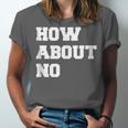How About No Introvert Not So Social Unisex Jersey T-Shirt How About No Introvert Not So Social Unisex Jersey T-Shirt